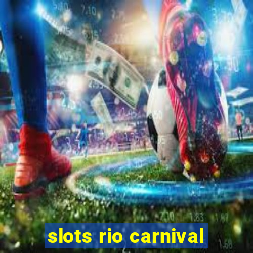 slots rio carnival